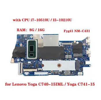 Материнская плата Fyg41 NM-C431 для ноутбука Lenovo Yoga C740-15IML/Yoga C741-15 материнская плата с процессором i7-10510U/I5-10210U оперативной памятью 8G/16G